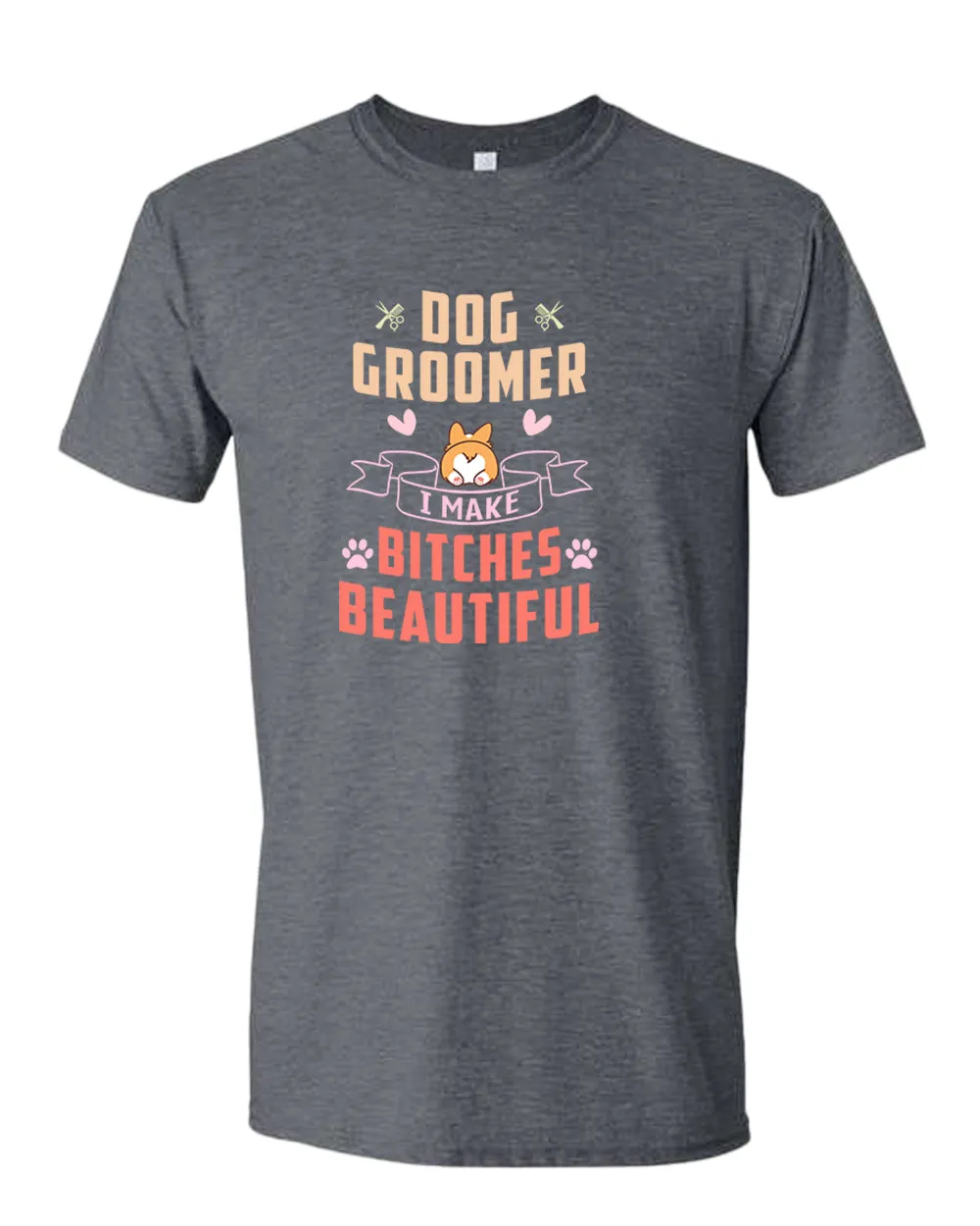 Dog groomer. B#tches beautiful t-shirt, dog groomer tees
