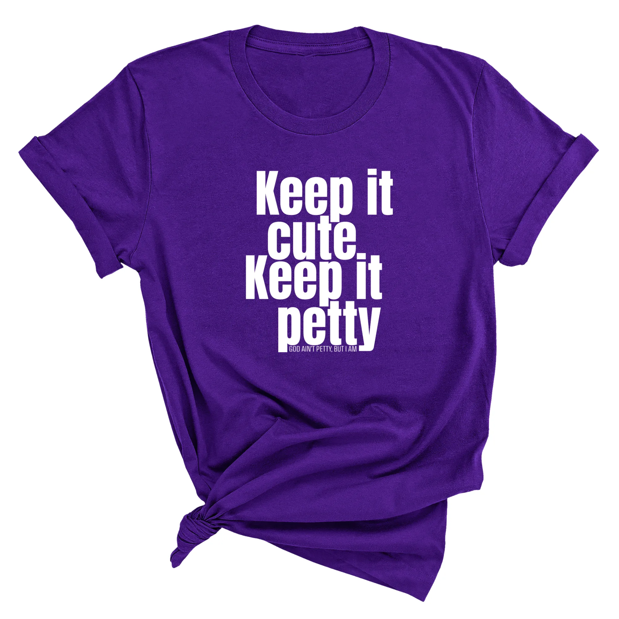 Keep It Cute, Keep It Petty Unisex Tee