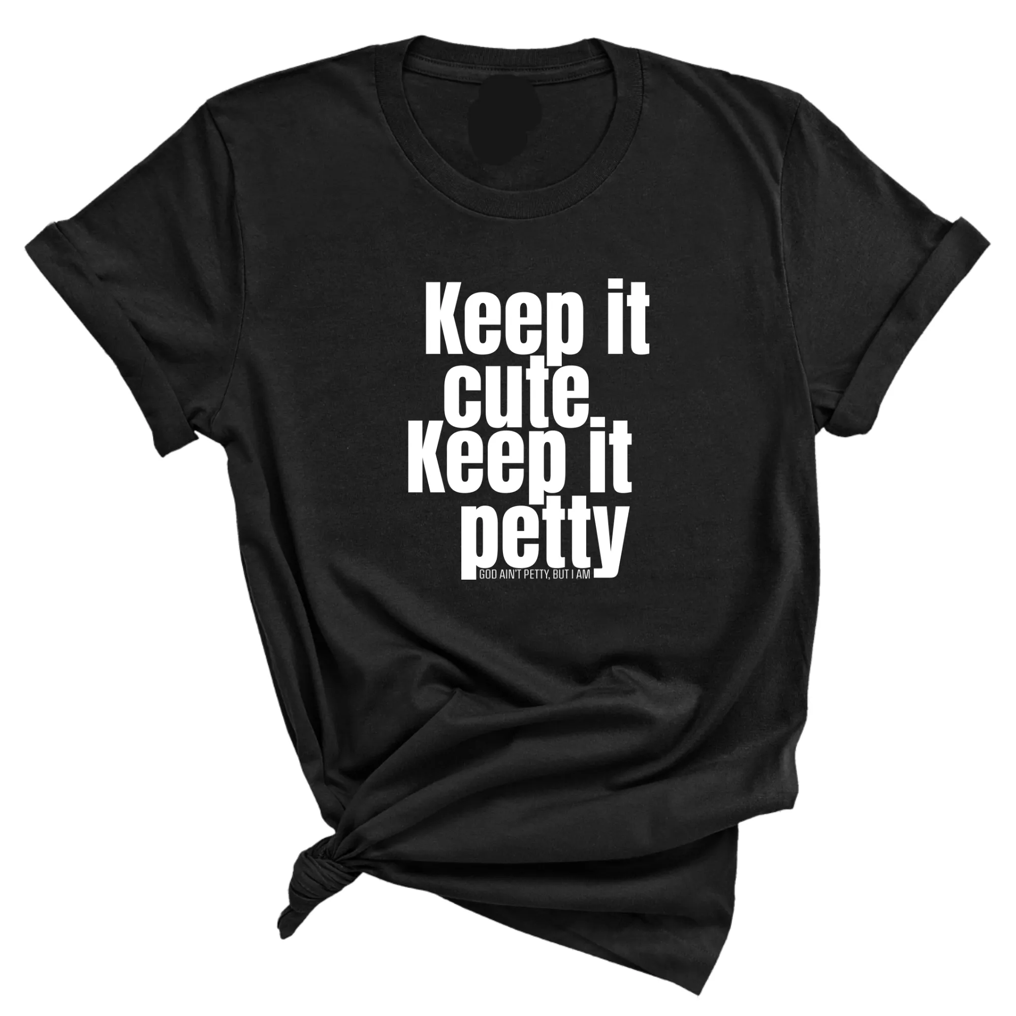 Keep It Cute, Keep It Petty Unisex Tee