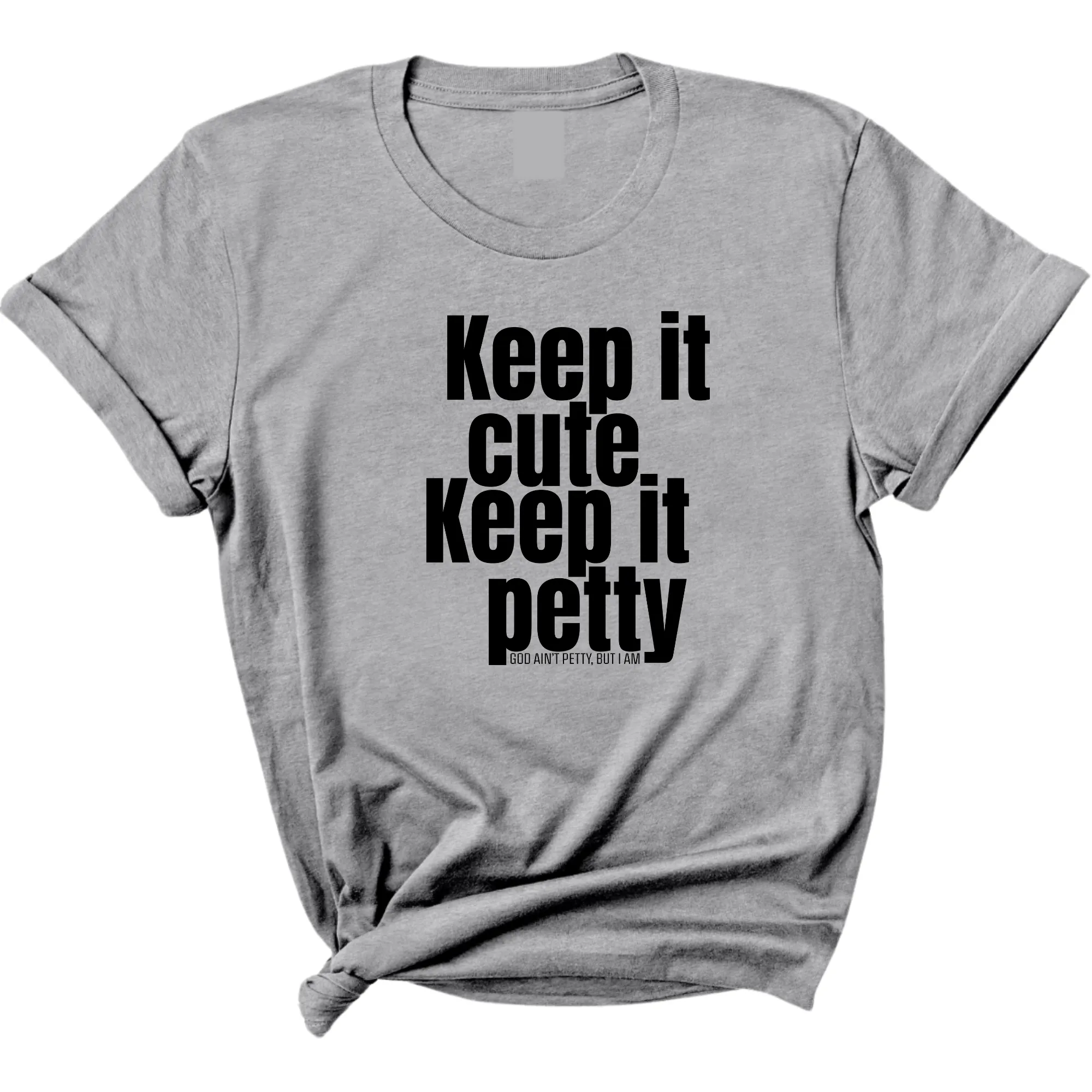 Keep It Cute, Keep It Petty Unisex Tee