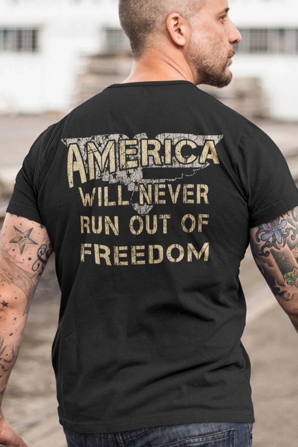 Men's T-Shirt - America Will Never Run Out of Freedom (Made in the USA)