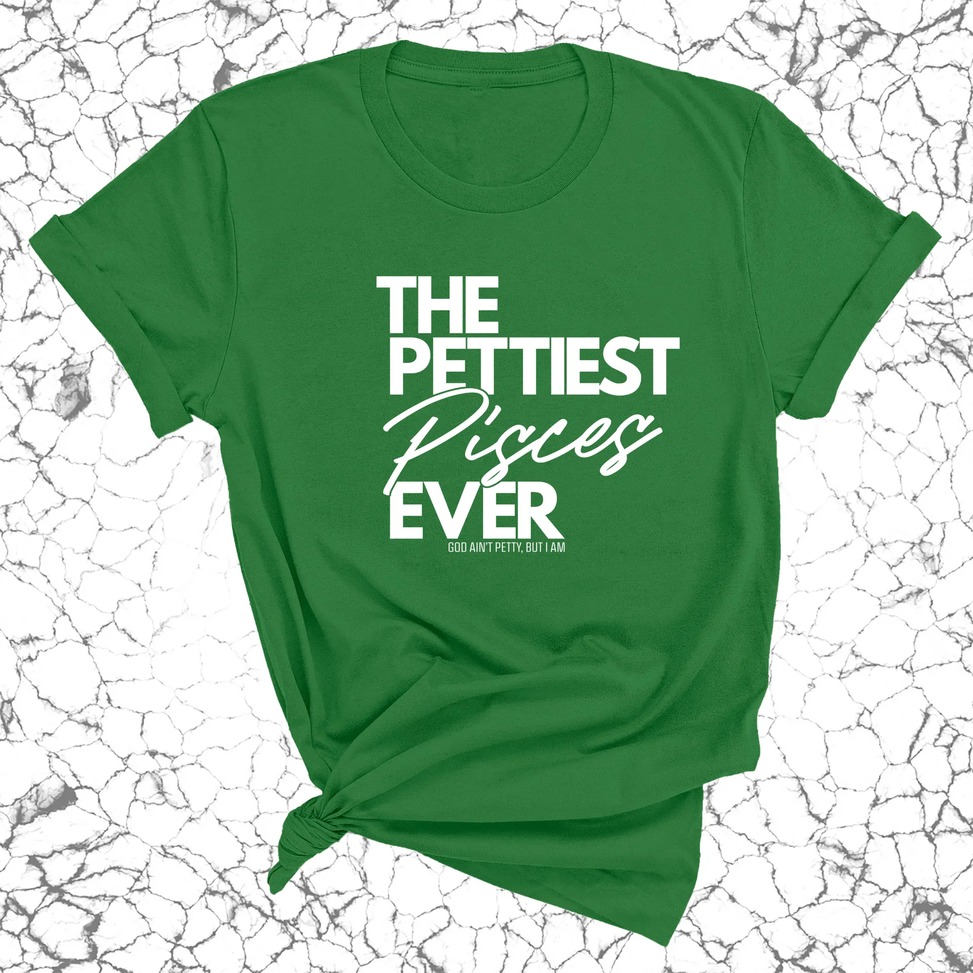 The Pettiest Pisces Ever Unisex Tee