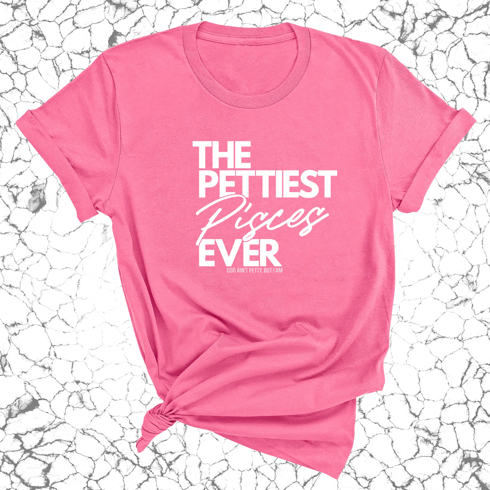 The Pettiest Pisces Ever Unisex Tee